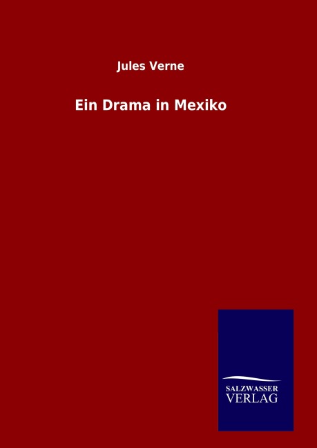Ein Drama in Mexiko - Jules Verne