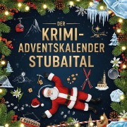 Cover-Bild zum Titel 'Der Krimi-Adventskalender Stubaital' von 'Liam Möller'