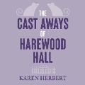 Cover-Bild zum Titel 'The Cast Aways of Harewood Hall' von 'Karen Herbert'