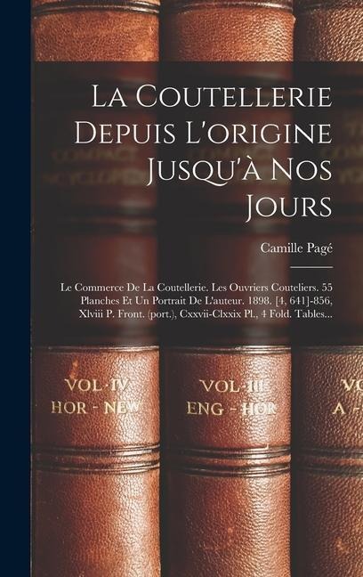 La Coutellerie Depuis L'origine Jusqu'à Nos Jours - Camille Pagé