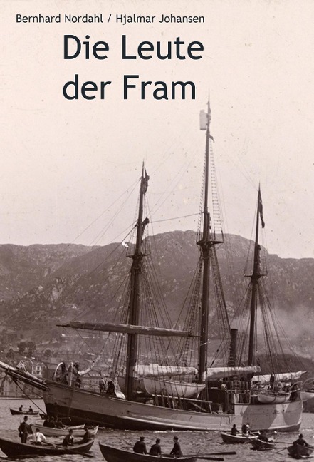 Die Leute der Fram - Bernhard Nordahl, Hjalmar Johansen