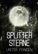 Cover-Bild zum Titel 'Splittersterne' von 'Anna Kügler'