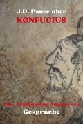 J.D. Ponce über Konfuzius: Eine Akademische Analyse von Gespräche (Konfuzianismus, #1) - J. D. Ponce