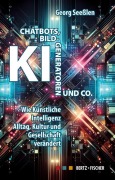Cover-Bild zum Titel 'Chatbots, KI-Bildgeneratoren und Co.' von 'Georg Seeßlen'