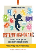 Cover-Bild zum Titel 'Matematica-mente. Come e perché giocare con i numeri fin dalla nascita' von 'Annamaria Saterini'