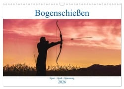 Cover-Bild zum Titel 'Bogenschießen. Sport - Spaß - Spannung (Wandkalender 2026 DIN A3 quer), CALVENDO Monatskalender' von 'Boris Robert'