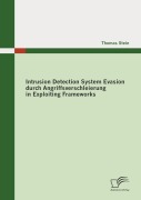 Cover-Bild zum Titel 'Intrusion Detection System Evasion durch Angriffsverschleierung in Exploiting Frameworks' von 'Thomas Stein'