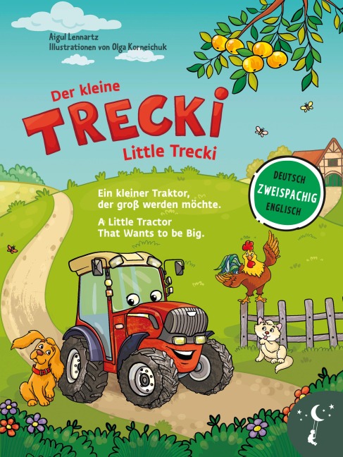 Der kleine Trecki - Ein kleiner Traktor, der groß werden möchte - Little Trecki - A Little Tractor That Wants to be Big - Aigul Lennartz