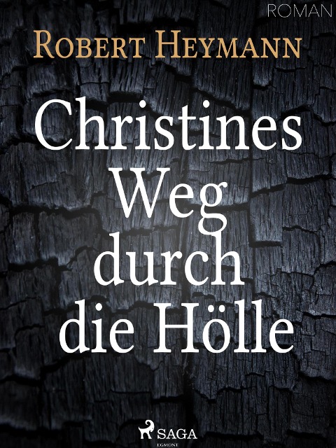 Christines Weg durch die Hölle - Robert Heymann