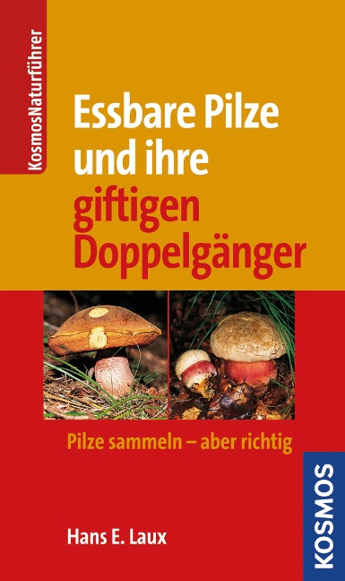 Essbare Pilze und ihre giftigen Doppelgänger - Hans E. Laux