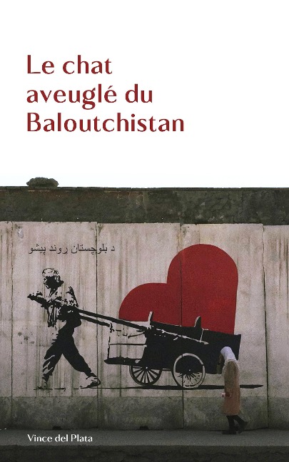 Le chat aveuglé du Baloutchistan - Vince del Plata