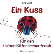 Cover-Bild zum Titel 'Ein Kuss für den kleinen Käfer Immerfrech' von 'Eric Carle'