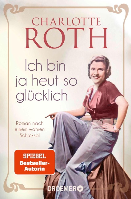 Ich bin ja heut so glücklich - Charlotte Roth