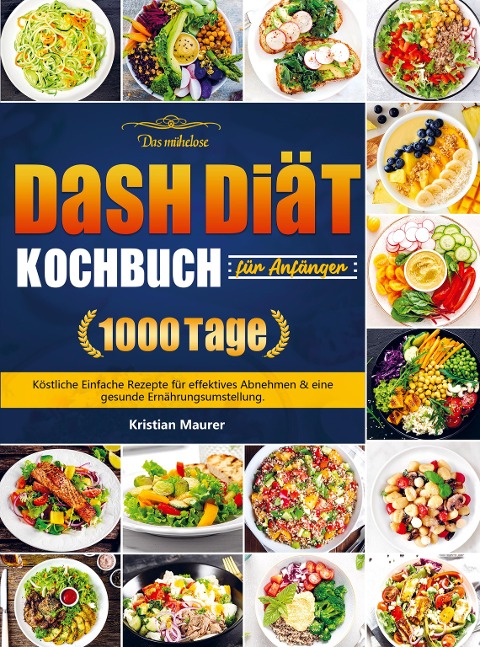Das mühelose DASH Diät-Kochbuch für Anfänger - Kristian Maurer