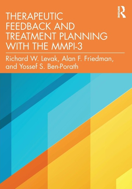 Therapeutic Feedback and Treatment Planning with the MMPI-3 - Richard W. Levak, Alan F. Friedman, Yossef S. Ben-Porath