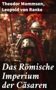 Cover-Bild zum Titel 'Das Römische Imperium der Cäsaren' von 'Theodor Mommsen, Leopold von Ranke'