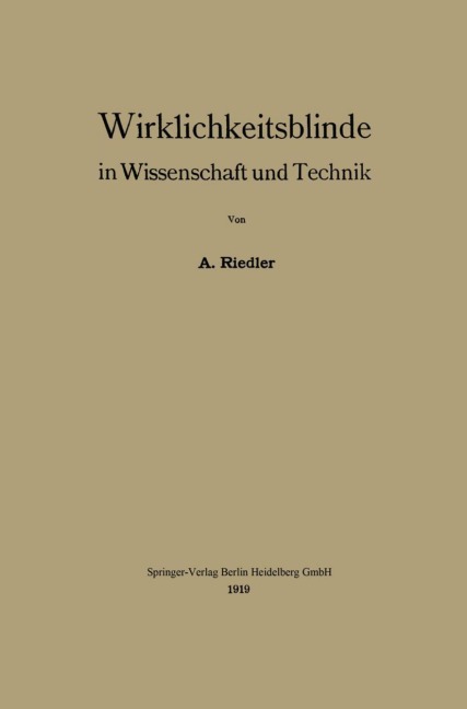 Wirklichkeitsblinde in Wissenschaft und Technik - Alois Riedler