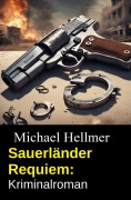 Cover-Bild zum Titel 'Sauerländer Requiem: Kriminalroman' von 'Michael Hellmer'