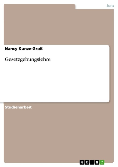 Gesetzgebungslehre - Nancy Kunze-Groß