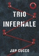 Cover-Bild zum Titel 'TRIO INFERNALE' von 'Jan Cucco'