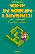 Cover-Bild zum Titel 'Sofie im Sorgenlabyrinth' von 'Erika Meyer-Glitza'
