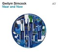 Near And Now - Gwilym Simcock
