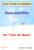 Cover-Bild zum Titel 'Gute-Nacht-Geschichte: Hans und Fritz - Der Traum des Bauern' von 'Michael Bauer, Carina Bauer'