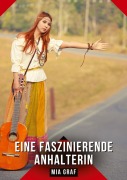 Cover-Bild zum Titel 'Eine faszinierende Anhalterin' von 'Mia Graf'