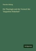 Cover-Bild zum Titel 'Die Theologie und der Vorwurf der "doppelten Wahrheit"' von 'Theodor Häring'