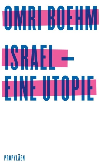 Israel - eine Utopie - Omri Boehm