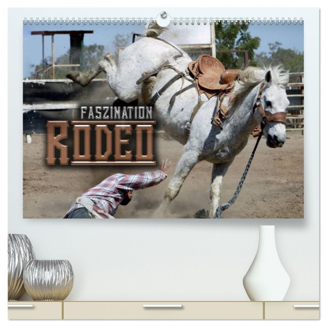 Faszination Rodeo (hochwertiger Premium Wandkalender 2026 DIN A2 quer), Kunstdruck in Hochglanz - Renate Bleicher