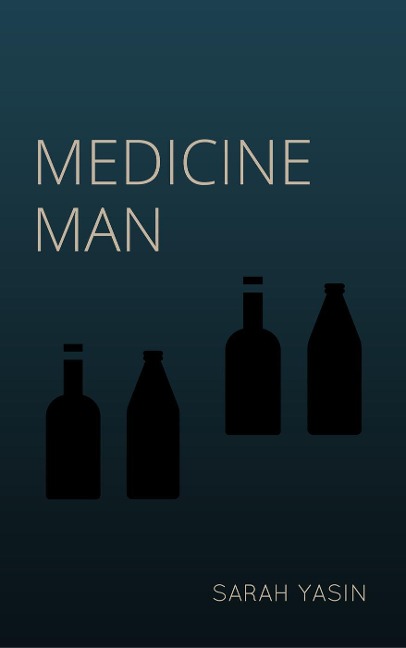 Medicine Man - Sarah Yasin