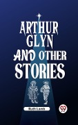 Cover-Bild zum Titel 'Arthur Glyn and other stories' von 'Ruth Lamb'
