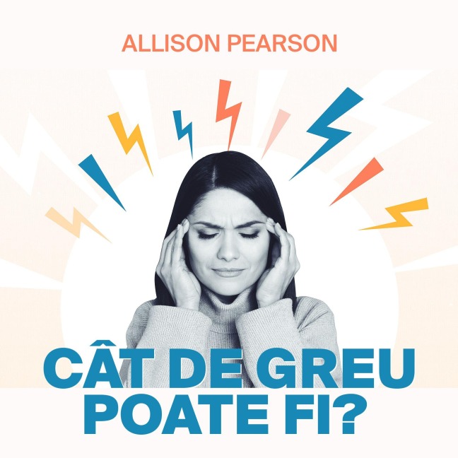Cât de greu poate fi? - Allison Pearson