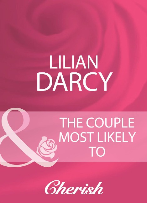 The Couple Most Likely To - Lilian Darcy