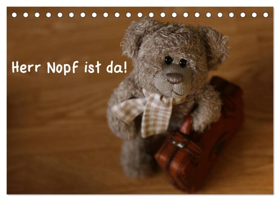 Herr Nopf ist da! (Tischkalender 2026 DIN A5 quer), CALVENDO Monatskalender - Michaela Kanthak