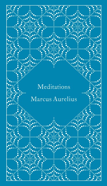 Meditations - Marcus Aurelius