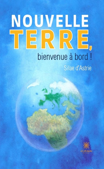 Nouvelle terre, bienvenue à bord ! - Silae D'Astrie