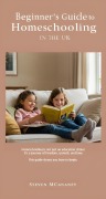 Cover-Bild zum Titel 'Beginners Guide to Homeschooling in the UK' von 'Steven Mcananey'