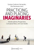 Cover-Bild zum Titel 'Practicing and Placing Imaginaries' von ''