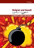 Religion und Gewalt - Matthias Gronover, Tarek Badawia, Annette Bohner, Reinhold Boschki, Johannes Gather