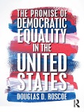 Cover-Bild zum Titel 'The Promise of Democratic Equality in the United States' von 'Douglas D. Roscoe'