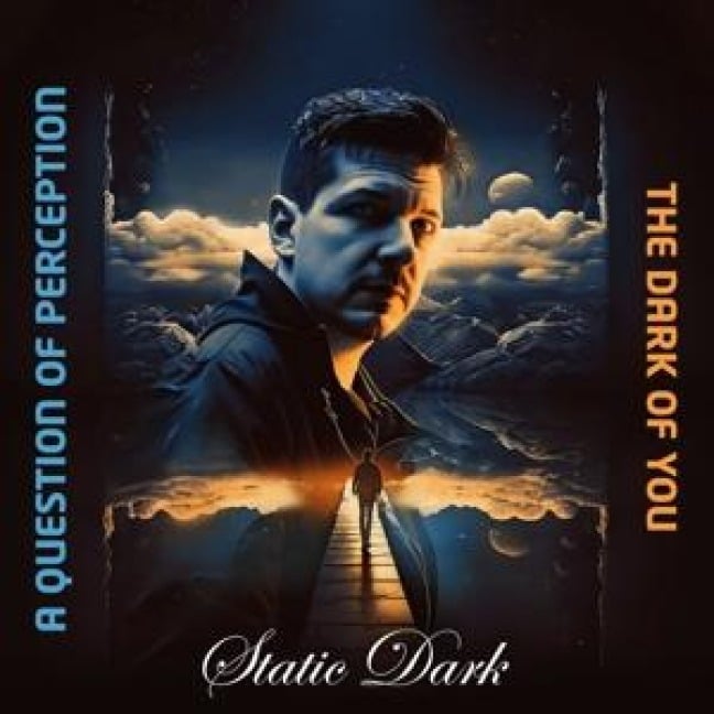 A Question of Perception/The Dark of You - Static Dark