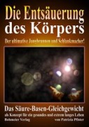 Die Entsäuerung des Körpers - Patrizia Pfister