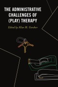 Cover-Bild zum Titel 'The Administrative Challenges of (Play) Therapy' von ''