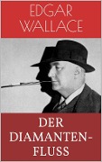 Cover-Bild zum Titel 'Der Diamantenfluß' von 'Edgar Wallace'
