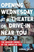 Cover-Bild zum Titel 'Opening Wednesday at a Theater or Drive-In Near You' von 'Charles Taylor'
