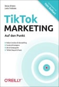 Cover-Bild zum Titel 'TikTok-Marketing - Auf den Punkt' von 'Katja Ahrens, Lena Feldsien'