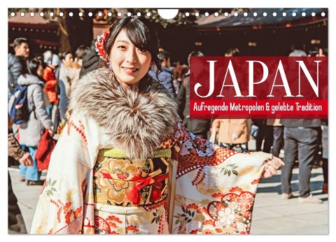 Japan: Aufregende Metropolen und gelebte Tradition (Wandkalender 2024 DIN A4 quer), CALVENDO Monatskalender - Calvendo Calvendo
