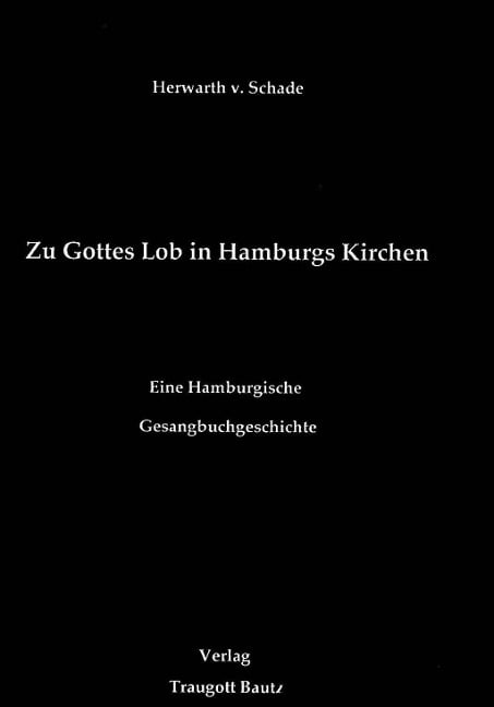 Zu Gottes Lob in Hamburgs Kirchen - Herwarth von Schade